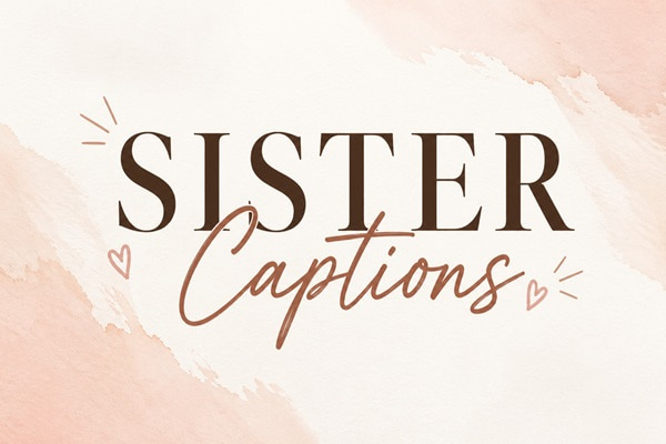 sister captions for instagram